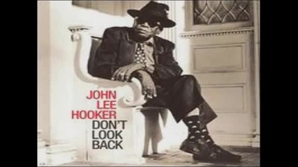 John Lee Hooker - Don`t Look Back