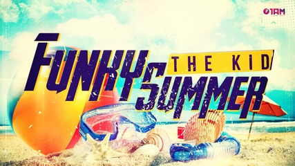 The Kid - Funky Summer (original Mix)