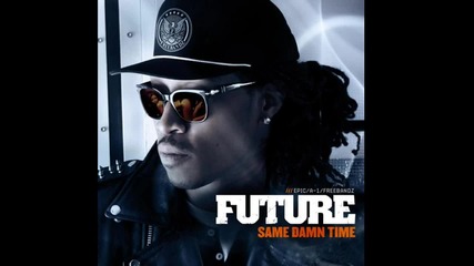 Future Ft Diddy Ft Ludacris - Same Damn Time