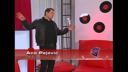 Aco Pejovic - Da si tu - Promocija - (tvdmsat 2011)