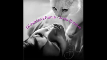 Dj Adrian Eftimie - Soda Bubble