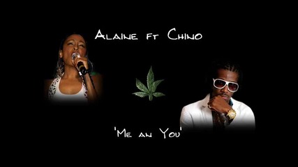 Alaine ft Chino - Me and You