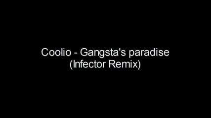 Coolio - Gangstas Paradise (infector Remix) 