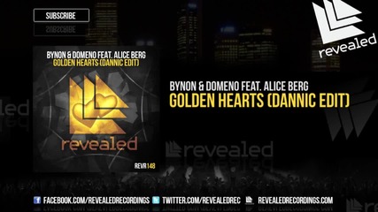 Bynon & Domeno feat. Alice Berg - Golden Hearts ( Dannic Edit )