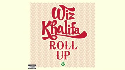 Wiz Khalifa - Roll Up [audio]