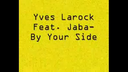 Yves Larock Feat. Jaba - By Your Side