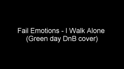 Fail Emotions - Boulevard Of Broken Dreams (green day Dnb cover)