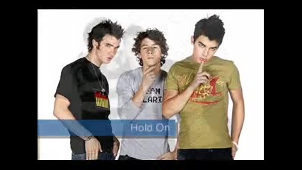 Jonas Brothers - Hold On Lyrics And Pictures 