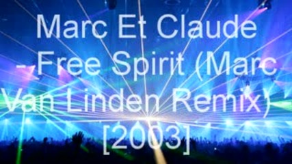 Marc Et Claude - Free Spirit (Мarc Van Linden Remix)