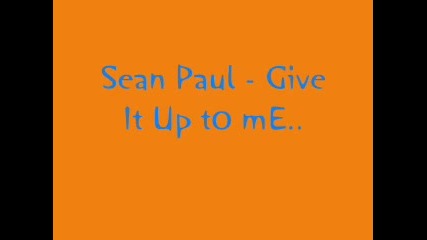 Sean Paul - Give it up to me 