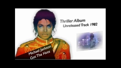 Michael Jackson - Got The Hots [ unreleased Track Thriller Sessions ]