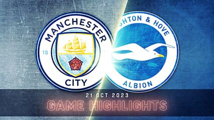 Manchester City vs. Brighton and Hove Albion - Condensed Game