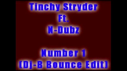 Tinchy Stryder Ft. N - Dubz - Number 1 (dj - B Bounce Edit) 