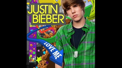 Justin Bieber - Love me 