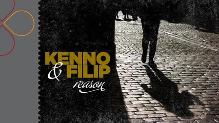 ! Яко Тракче ! Kenno & Filip - Reason (radio edit)