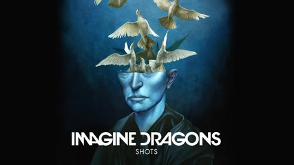 New!!! Imagine Dragons - Shots (audio)