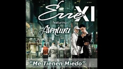 Aventura Ft Erre Xi - Me Tienen Miedo