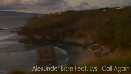Alexunder Base ft. Lys - Call Again ( Official Video)