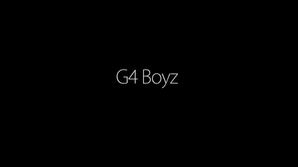 G4 Boyz - On My Set