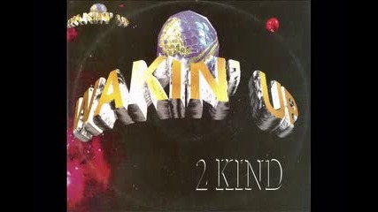 2 Kind - Wakin' Up (1995)
