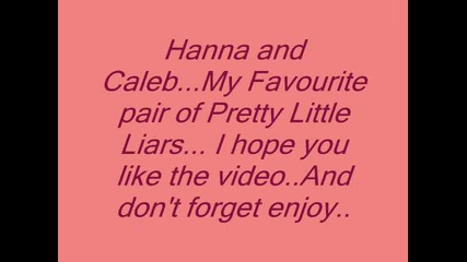 Hanna and Caleb...we could have it all..but...