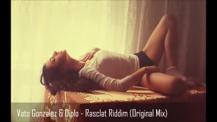 Vato Gonzalez & Diplo - Rasclat Riddim (original Mix)