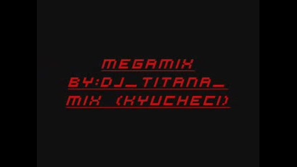 Megamix By:djtitanamix Kyucheci