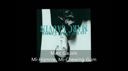 Marc Gauvin - Les Tam-tam de l'amour - Mi-homme, Mi-chewing-gum