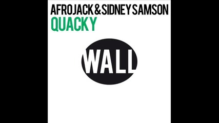 Afrojack Sidney Samson - Quacky (original Mix) 