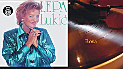 Lepa Lukic - Rosa 1991