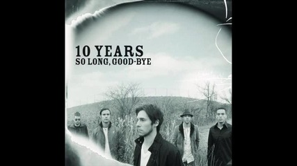 10 Years - So Long, Goodbye 
