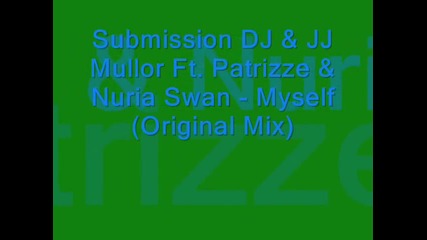 Submission Dj & Jj Mullor Ft. Patrizze & Nuria Swan - Myself (original Mix) 