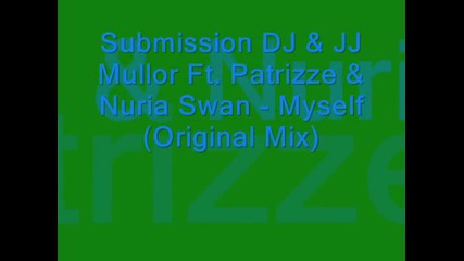 Submission Dj & Jj Mullor Ft. Patrizze & Nuria Swan - Myself (original Mix) 
