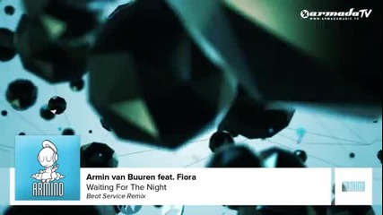 (2013) Armin van Buuren feat. Fiora - Waiting For The Night (beat Service Remix)