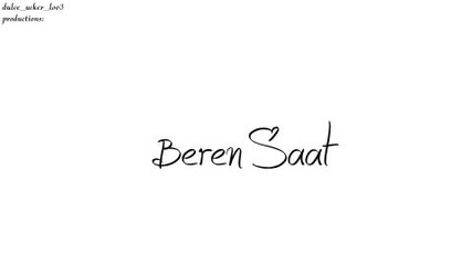 Beren Saat is only girl.