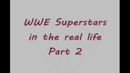Невероятни снимки от реалния живот на звездите на Wwe(part2)