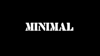 ♪ ♪ Minimal ♪ ♪