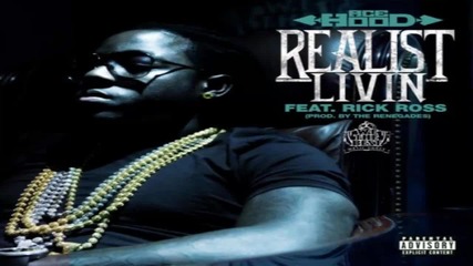 Ace Hood - Realist Livin' ft. Rick Ross