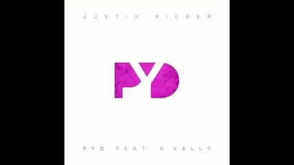 *2013* Justin Bieber ft. R. Kelly - Pyd