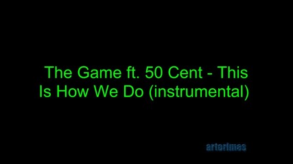 The Game ft. 50 cent - This is how we do (instrumental)