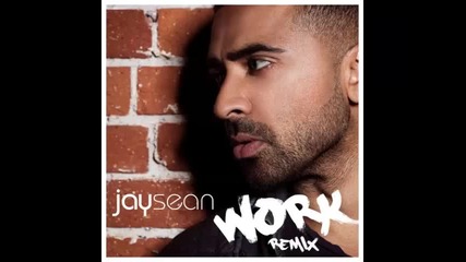 *2016* Jay Sean - Work ( Remix )