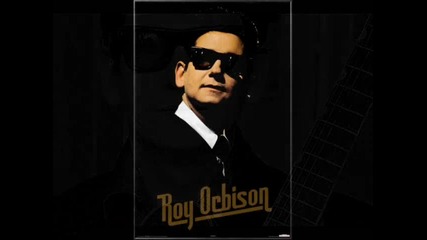 Roy Orbison - In Dreams