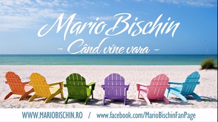* Румънско * Mario Bischin - Cand Vine Vara ( Radio Edit )