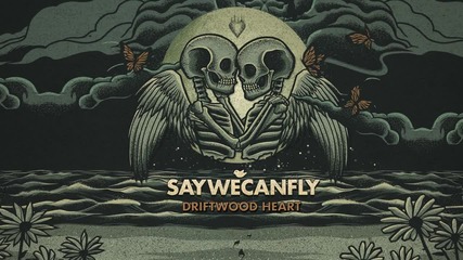 Saywecanfly - Driftwood Heart