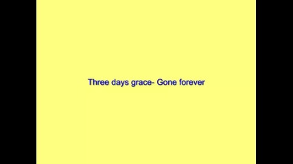 Three days grace - Gone forever 