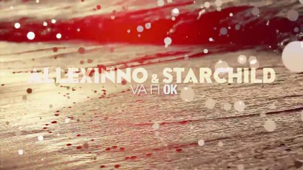 Allexinno & Starchild - Va fi Ok Премиера