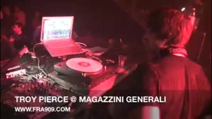 Troy Pierce @ Magazzini Generali 10.4.9 Hq 