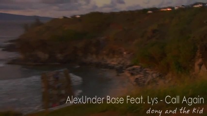 Alexunder Base Feat. Lys - Call Again ( Summer 2011 ) New Single