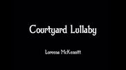 Courtyard Lullaby - Loreena Mckennitt