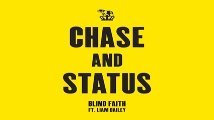Chase And Status Ft Liam Bailey - Blind Faith
